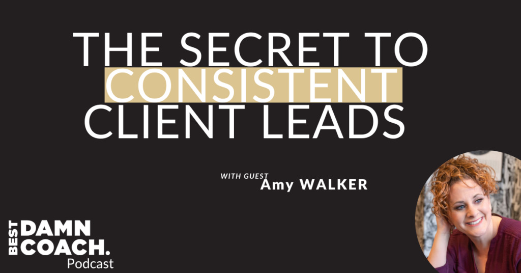 consistent client leads with amy walker