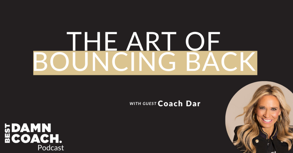 The art of bouncing back with Coach Dar