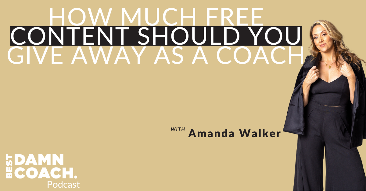 How Much Free Content Should You Give away as a Coach