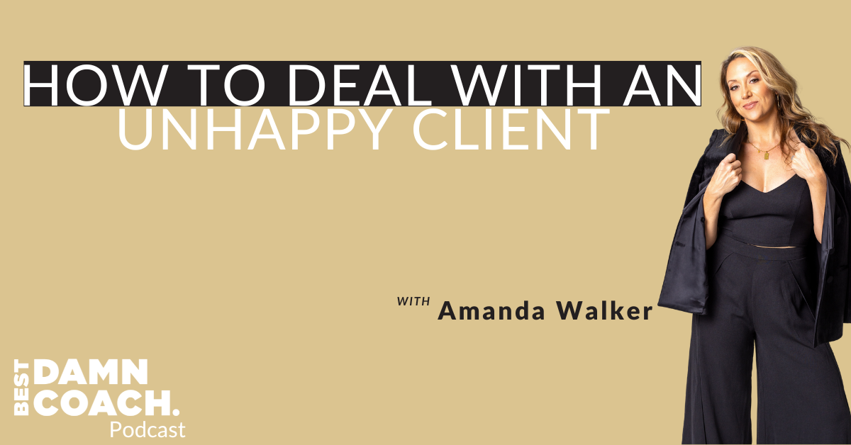 How To Deal With An Unhappy Client