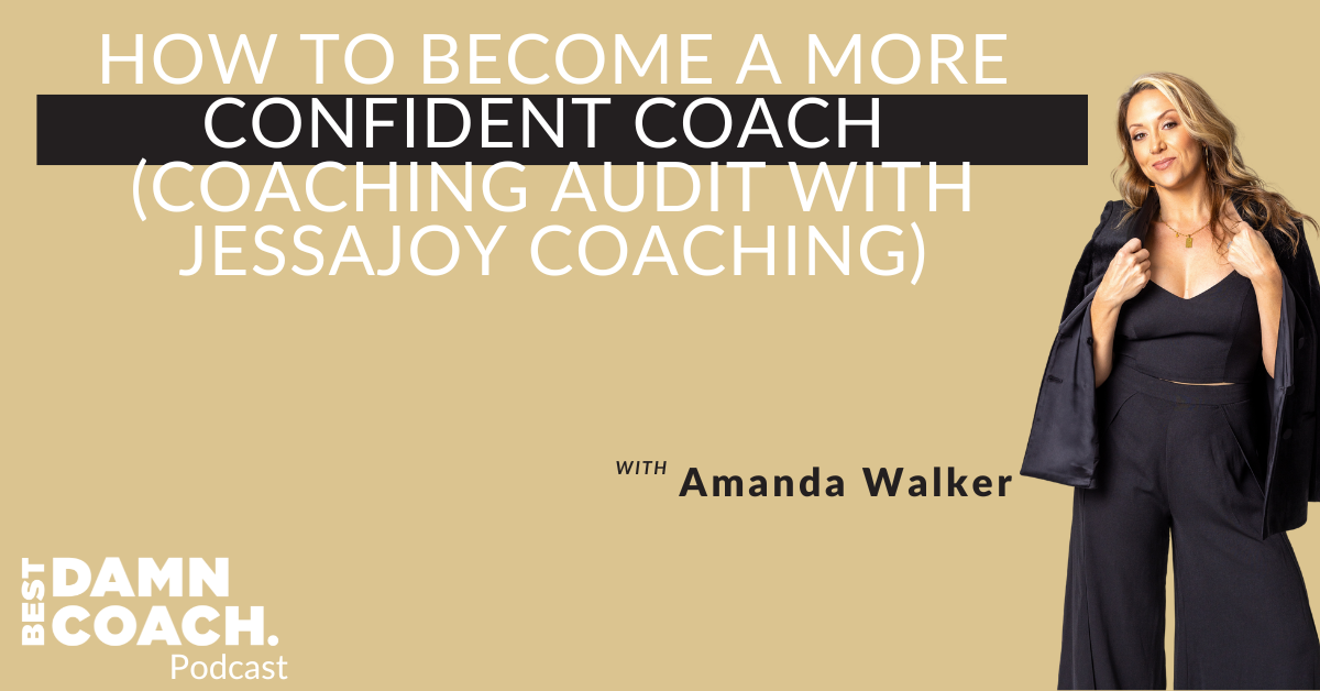 How To Become A More Confident Coach (Coaching Audit with JessaJoy Coaching)