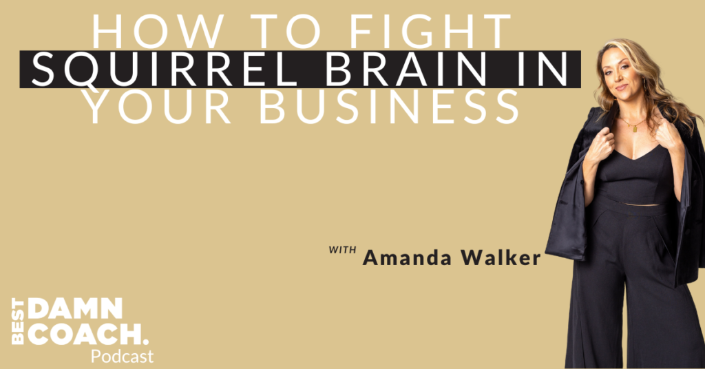 How To Fight Squirrel Brain In Your Business