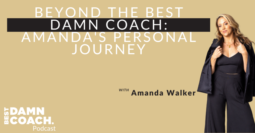 Beyond the Best Damn Coach: Amanda's Personal Journey