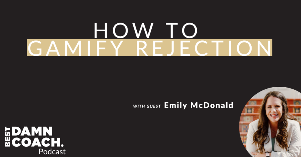 How To Gamify Rejection With Emily McDonald