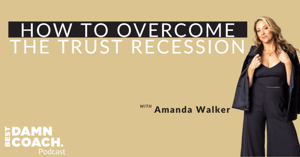 How To Overcome The Trust Recession In The Coaching Industry