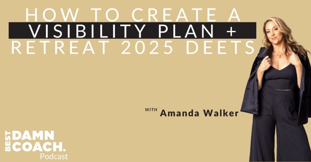 How to Create a Visibility Plan + Retreat 2025 Deets