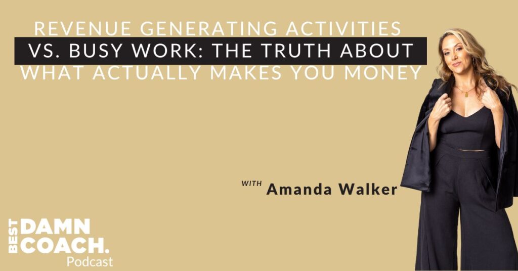 Revenue Generating Activities vs. Busy Work: The Truth About What Actually Makes You Money