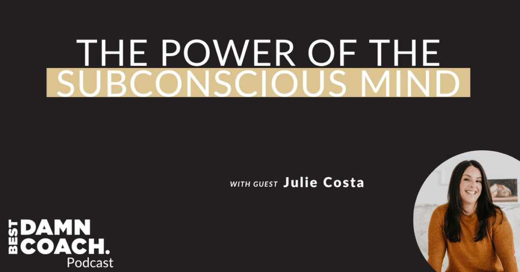 The Power Of The Subconscious Mind with Julie Costa