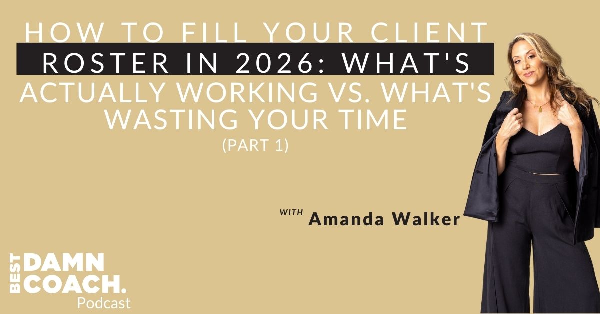 How to Fill Your Client Roster in 2026: What's Actually Working vs. What's Wasting Your Time