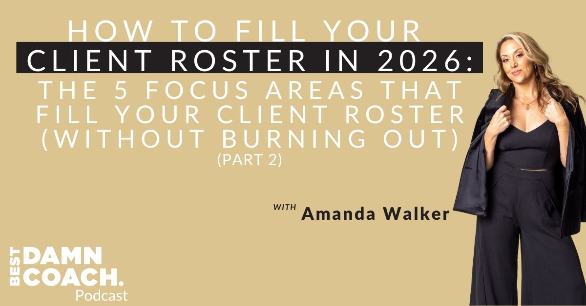 {Part 2} How to Fill Your Client Roster in 2026: The 5 Focus Areas That Fill Your Client Roster (Without Burning Out)