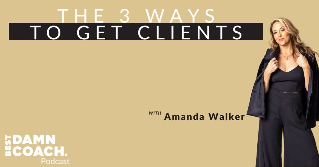The 3 Ways To Get Clients